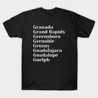 Grand Cities starting with the letter, G T-Shirt